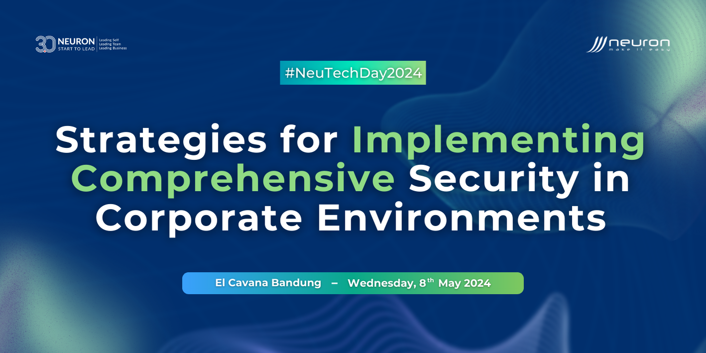 Neuron Techno Day 2024 | Strategies or Implementing Comprehensive Security in Corporate Environments